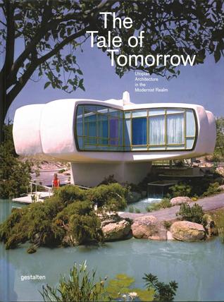 The Tale of Tomorrow: Utopian Architecture in the Modernist Realm