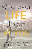 Whatever Life Throws at You