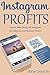 INSTAGRAM PROFITS: How to Make Money via Instagram for Online & Local Business Owners