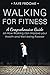 Walking for Fitness: A Comp...