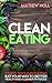 Clean Eating: 7 Days to Cle...