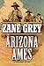 Arizona Ames by Zane Grey