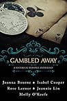 Gambled Away by Joanna Bourne