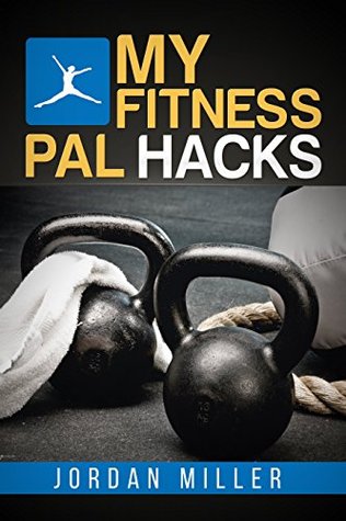 MYFITNESSPAL HACKS: Become a MyFitnessPal Practitioner (Kindle Edition)