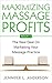 Maximizing Massage Profits by Jennifer L. Anderson