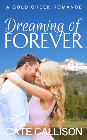 Dreaming of Forever (Gold Creek #1)