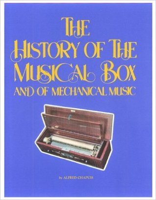 History of the Musical Box and of Mechanical Music