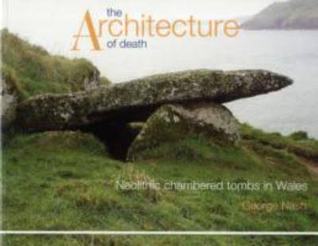 The Architecture of Death: The Chambered Tombs of Wales (Paperback)