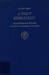 A Great Expectation: Eschatological Thought in English Protestantism to 1660 (Studies in the History of Christian Traditions, 12)