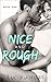 Nice and Rough: Book One