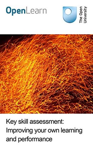 Key skill assessment: Improving your own learning and performance (Kindle Edition)