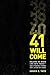 41 Will Come: Holding On When Life Gets Tough--and Standing Strong Until a New Day Dawns