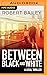 Between Black and White (Mc...