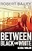 Between Black and White (Mc...