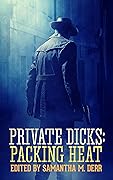 Private Dicks: Packing Heat