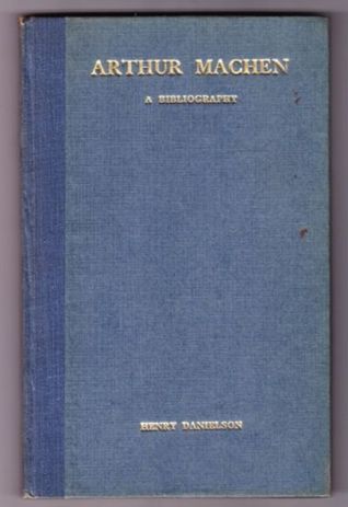 Arthur Machen: A Bibliography (Hardcover)