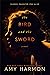 The Bird and the Sword (The...