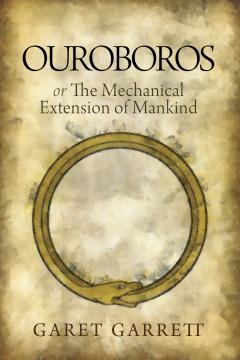 Ouroboros or The Mechanical Extension of Mankind (Hardcover)