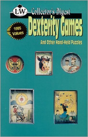 Dexterity games and other hand-held puzzles (Collector's digest)