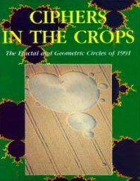 Ciphers in the Crops: The Fractal and Geometric Crop Formation of 1991 (Paperback)
