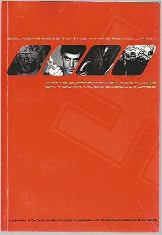 Soundtracks to White Revolution: White Supremacist Assaults on Youth Music Subcultures