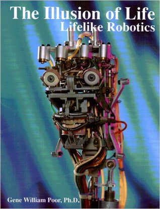 The Illusion of Life: Lifelike Robotics (Paperback)