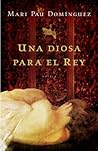 Book cover for Una diosa para el rey (Spanish Edition)
