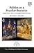 Politics as a Peculiar Business. Insights from a Theory of Entangled Political Economy