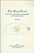 The Holy Grail: Source of the Ancient Science and Spirituality of the Circling Cosmos