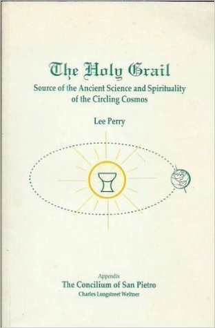 The Holy Grail: Source of the Ancient Science and Spirituality of the Circling Cosmos (Paperback)