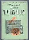 The Life and Death of Tin Pan Alley: The Golden Age of American Popular Music