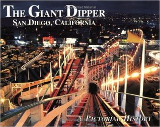 The Giant Dipper San Diego, California: A Pictorial History (Paperback)
