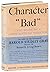 Character "Bad"; the story ...