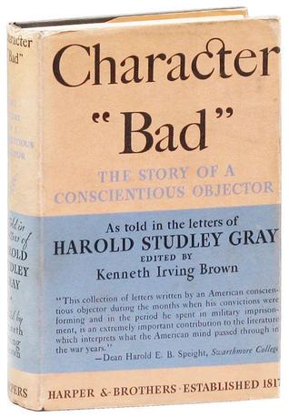 Character "Bad"; the story of a conscientious objector (Hardcover)