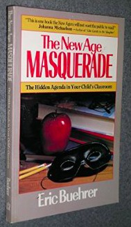 New Age Masquerade: The Hidden Agenda in Your Childs Classroom