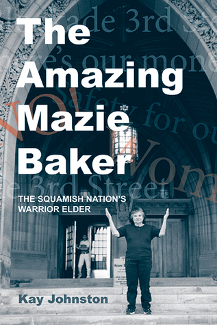 Free Download The Amazing Mazie Baker: The Story of a Squamish Nation's Warrior Elder Full Audiobook