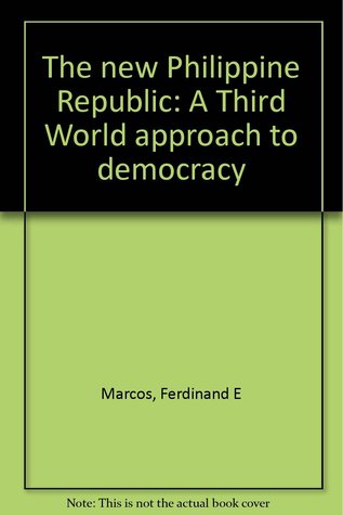 The new Philippine Republic: A Third World approach to democracy (Paperback)