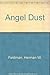 Angel Dust by Harvey W. Feldman