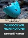 This Door You Might Not Open (Electric Literature's Recommended Reading) This Door You Might Not Open (Electric Literature's Recommended Reading)