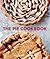 The Pie Cookbook: Delicious Fruit, Special, & Savory Treats