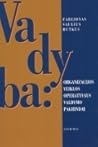 Vadyba: organizacijos veiklos operatyvaus valdymo pagrindai Vadyba: organizacijos veiklos operatyvaus valdymo pagrindai