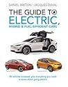 The Guide to Electric, Hybrid & Fuel-Efficient Cars: 70 vehicles reviewed, plus everything you need to know about going electric