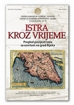 Istra kroz vrijeme: pregled povijesti Istre sa osvrtom na grad Rijeku
