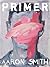 Primer by Aaron     Smith