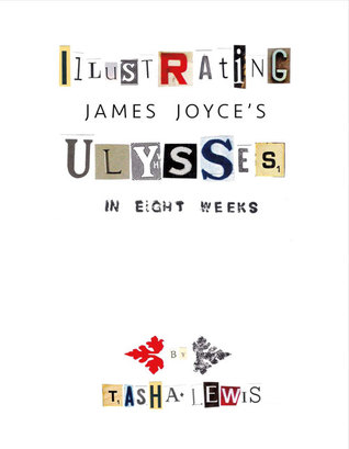 Illustrating Joyce's Ulysses: In Eight Weeks (Hardcover)