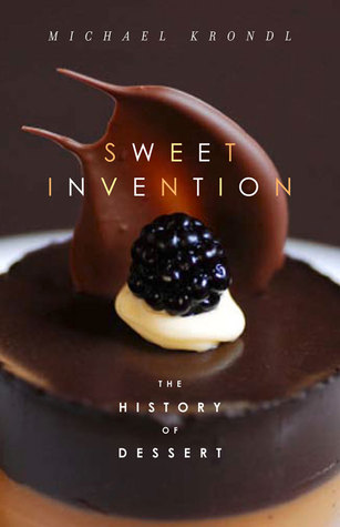 Sweet Invention: A History of Dessert (Paperback)