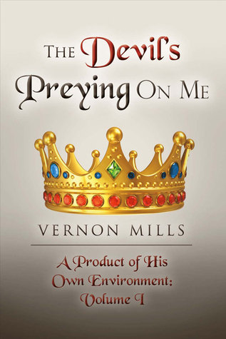 The Devil's Preying On Me: A Product of His On Own Environment (1)