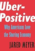 Uber-Positive: Why Americans Love the Sharing Economy