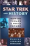 Star Trek and History by Daniel Leonard Bernardi