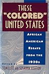 These Colored United States: African American Essays from the 1920s